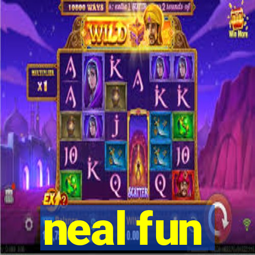 neal fun